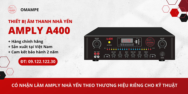 Amply nhà yến mẫu A400 - Gia công Amply nhà yến