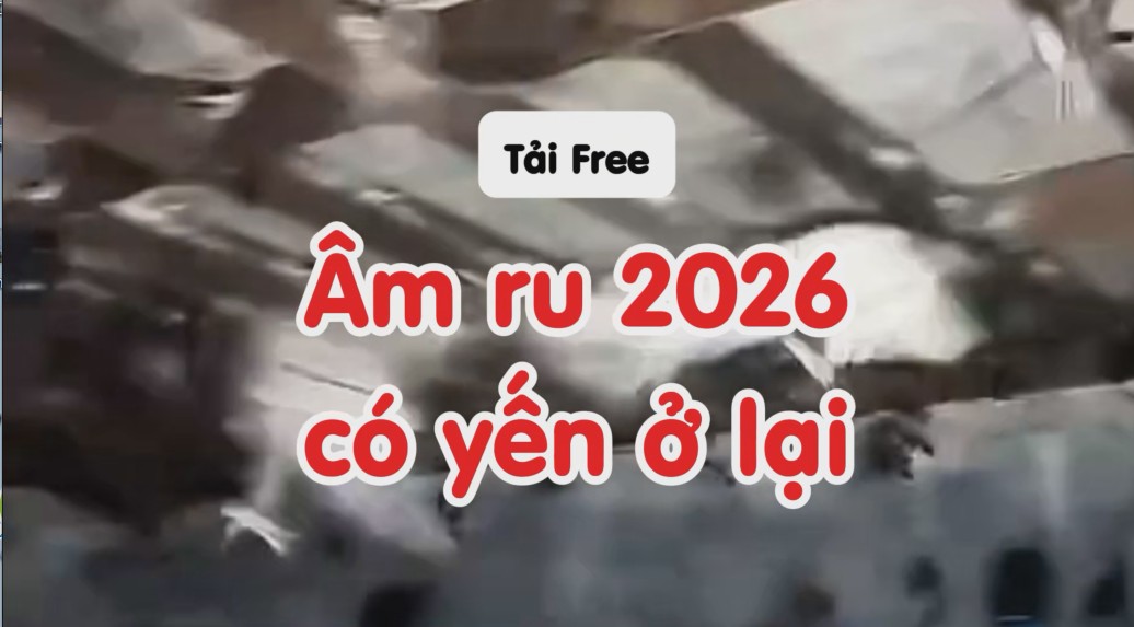 Âm ru nhà yến 2026