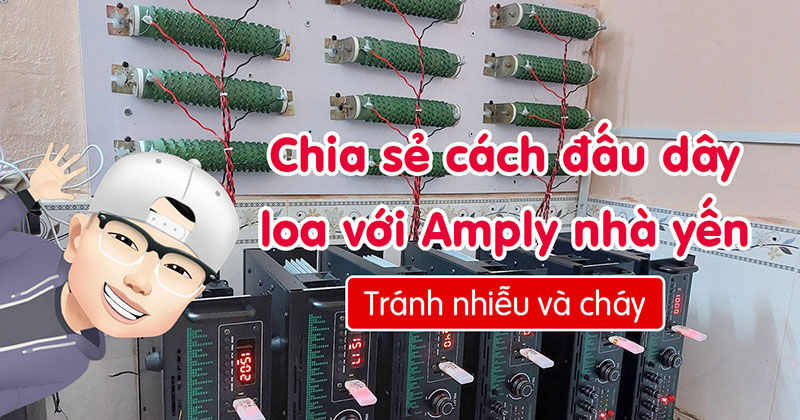 Đấu dây loa với amply nhà yến