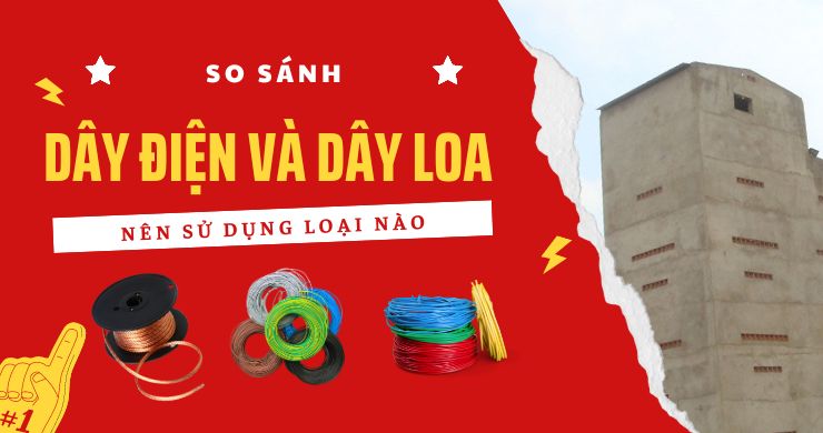So sánh dây điện và dây loa. Theo mọi người nên sử dụng loại nào